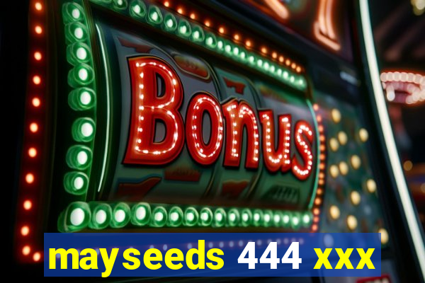 mayseeds 444 xxx